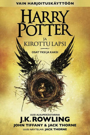 Harry Potter ja kirottu -  lapsi osat yksi ja kaksi by Jack Thorne