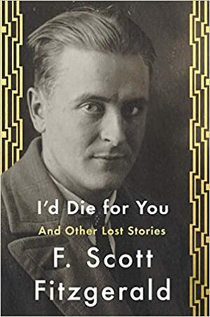 Umrla bih za tebe : izgubljene pripovetke by F. Scott Fitzgerald