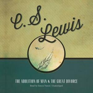The Abolition of Man and the Great Divorce by C.S. Lewis