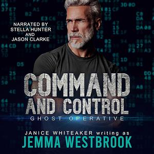 Command and Control: GHOST Operative  by Janice Whiteaker, Jemma Westbrook