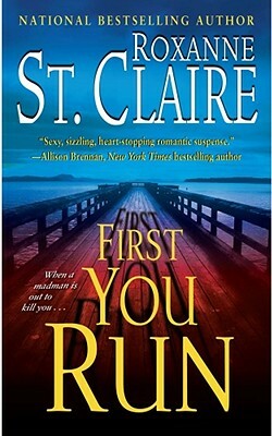 First You Run by Roxanne St Claire