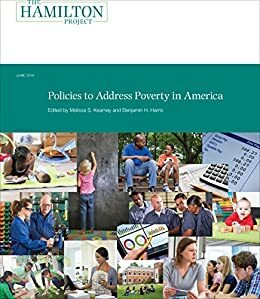 Policies to Address Poverty in America by Melissa S. Kearney, Benjamin H. Harris
