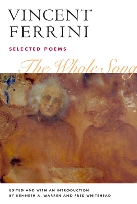 The Whole Song: Selected Poems by Fred Whitehead, Vincent Ferrini, Kenneth Warren