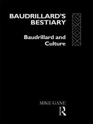Baudrillard's Bestiary: Baudrillard and Culture by Mike Gane