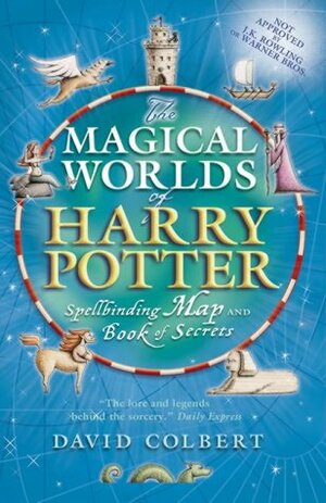 The Magical Worlds Of Harry Potter: Spellbinding Map and Book of Secrets by David Colbert