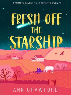 Fresh off the Starship by Ann Crawford