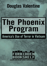 The Phoenix Program: America's Use of Terror in Vietnam by Douglas Valentine