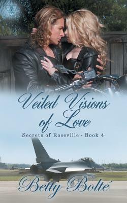 Veiled Visions of Love by Betty Bolte