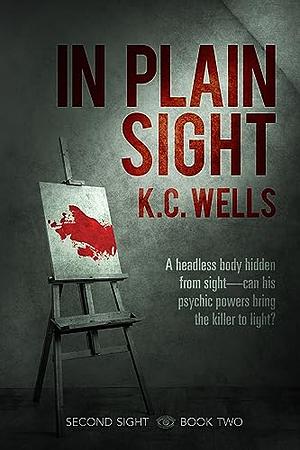 In Plain Sight by K.C. Wells