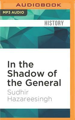 In the Shadow of the General: Modern France and the Myth of de Gaulle by Sudhir Hazareesingh