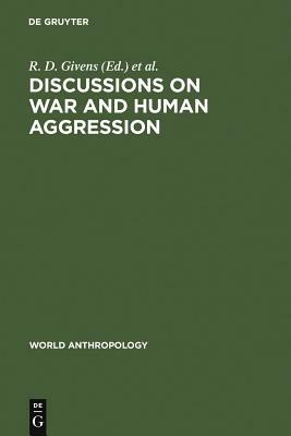 Discussions on War and Human Aggression by 