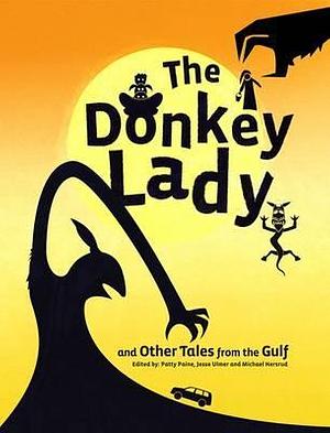 The Donkey Lady: And Other Tales from the Arabian Gulf by Michael Hersrud, Jesse Ulmer, Patty Paine