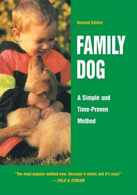 Family Dog: A Simple and Time-Proven Method by Richard a. Wolters