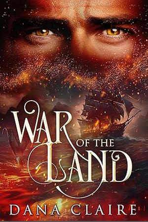 War of the Land by Dana Claire