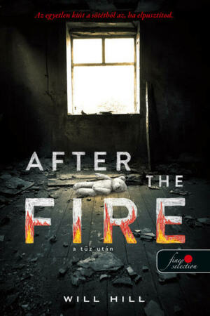 After ​the Fire – A tűz után by Will Hill