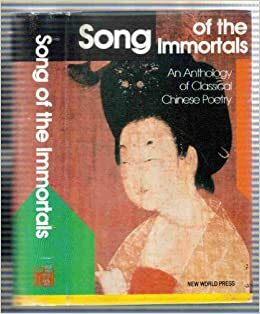 Song Of The Immortals: An Anthology Of Classical Chinese Poetry by Xu Yuanchong