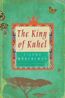 The King of Kahel by Tierno Monenembo