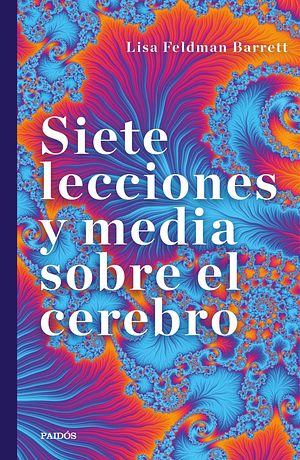 Siete lecciones y media sobre el cerebro by Lisa Feldman Barrett