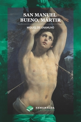 San Manuel Bueno, mártir by Miguel de Unamuno