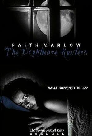 The Nightmare Hunters by Faith Marlow