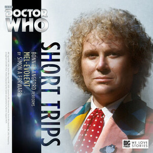 Doctor Who: Mel-evolent by Simon A. Forward