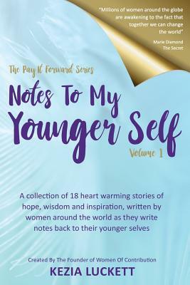 The Pay It Forward Series: Notes to My Younger Self by Kezia Luckett