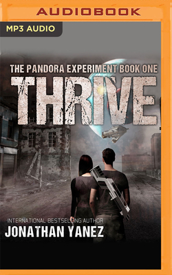 Thrive: A Post-Apocalyptic Alien Survival Novel by Jonathan Yanez