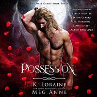 Possession by Meg Anne, K. Loraine