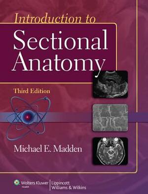 Introduction to Sectional Anatomy with Access Code by Michael Madden