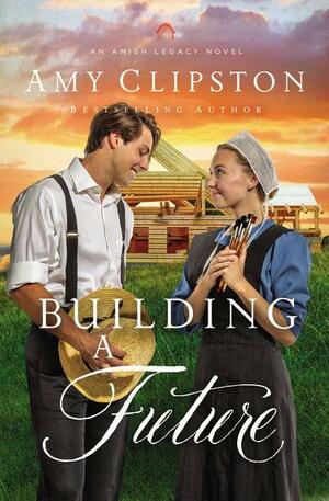 Building a Future by Amy Clipston