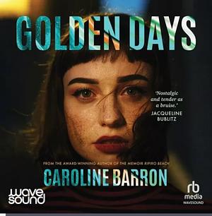 Golden Days by Caroline Barron