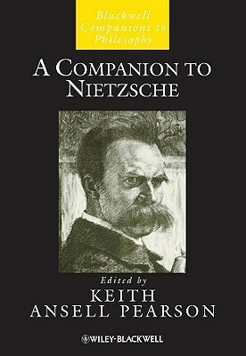A Companion to Nietzsche by Keith Ansell-Pearson