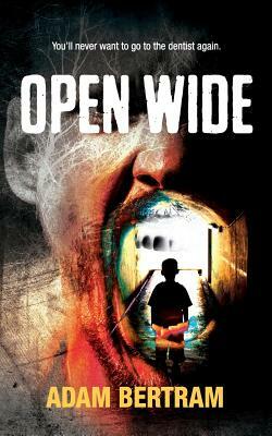 Open Wide by Adam Bertram