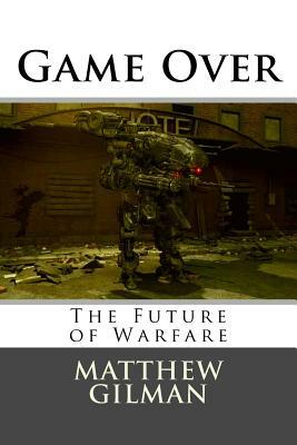 Game Over by Matthew Gilman