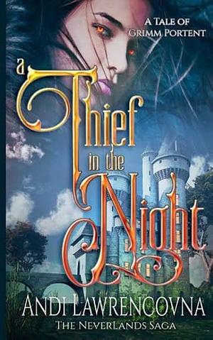 A Thief in the Night: A Tale of Grimm Portent by Andi Lawrencovna