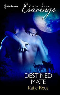 Destined Mate by Katie Reus