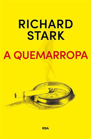 A Quemarropa by Richard Stark