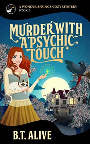Murder With a Psychic Touch by B.T. Alive