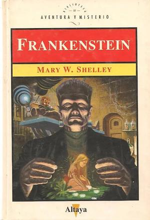 Frankestein by Mary Shelley