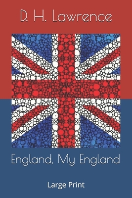 England, My England: Large Print by D.H. Lawrence