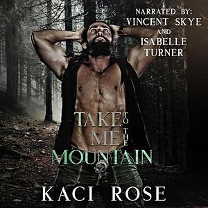 Take Me To The Mountain by Kaci Rose