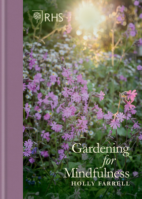 Rhs Gardening for Mindfulness (New Edition) by Holly Farrell