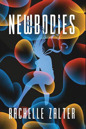 Newbodies by Rachelle Zalter