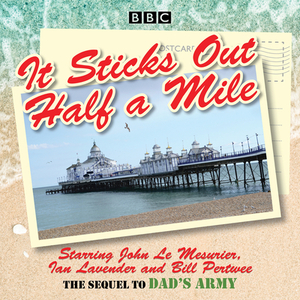 It Sticks Out Half a Mile: The Sequel to Dad#s Army by Jimmy Perry, David Croft
