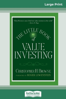 The Little Book of Value Investing: (Little Books. Big Profits) (16pt Large Print Edition) by Christopher H. Browne Roger Lowenstein