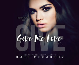 Give Me Love by Kate McCarthy