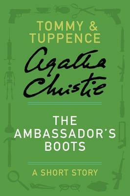 The Ambassador's Boots: A Short Story by Agatha Christie