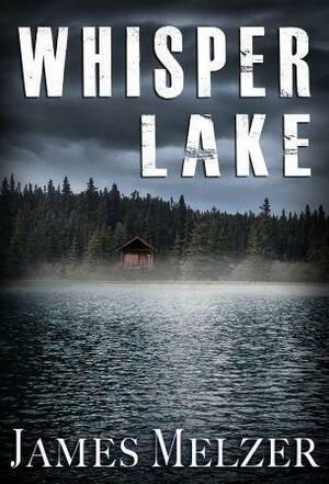 Whisper Lake by James Melzer