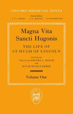 Magna Vita Sancti Hugonis, Volume 1: The Life of St. Hugh of Lincoln by 
