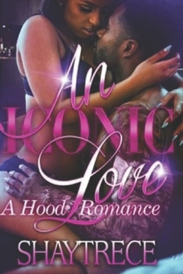 An Iconic Love: A Hood Romance by Shaytrece